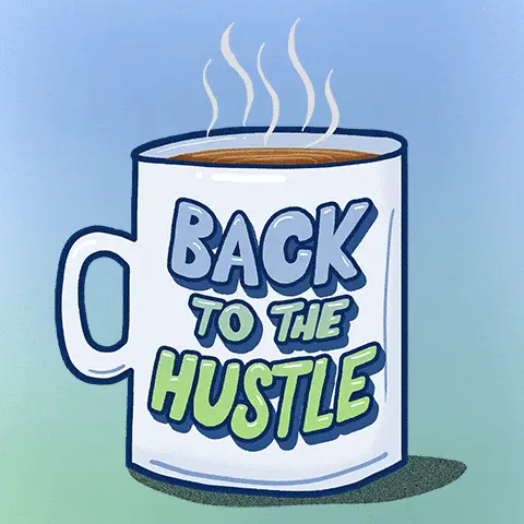 Back to the hustle